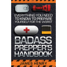 Badass Preppers Handbook