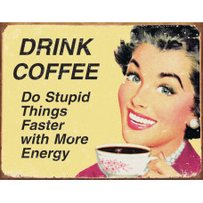 Drink Coffee Do Stupid Things…
